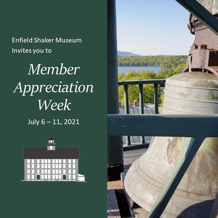 Enfield Shaker Museum Member Appreciation Week July 6 - 11, 2021